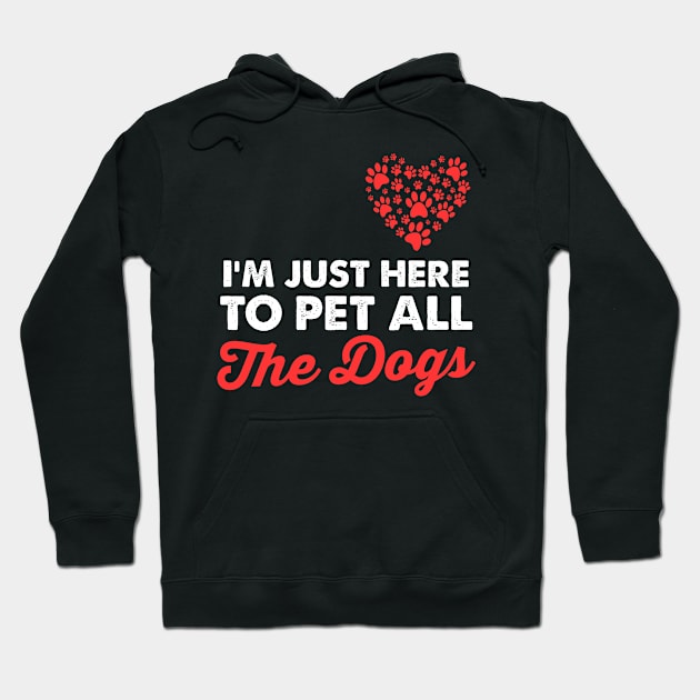 I'm Just Here To Pet Your Dog T-shirt, funny shirt, dog shirt, womens shirt, mens shirt, gift for dog owner, canines, dog mom, animal lover Hoodie by johnii1422